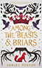 Among the Beasts & Briars